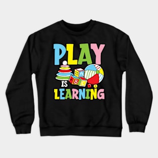 Play is Learning - Teacher Crewneck Sweatshirt